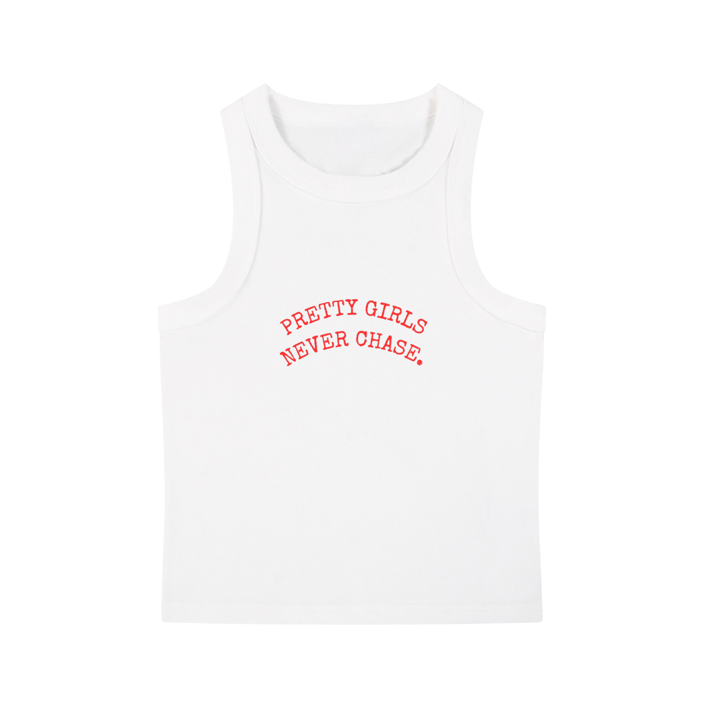 PRETTY GIRLS NEVER CHASE