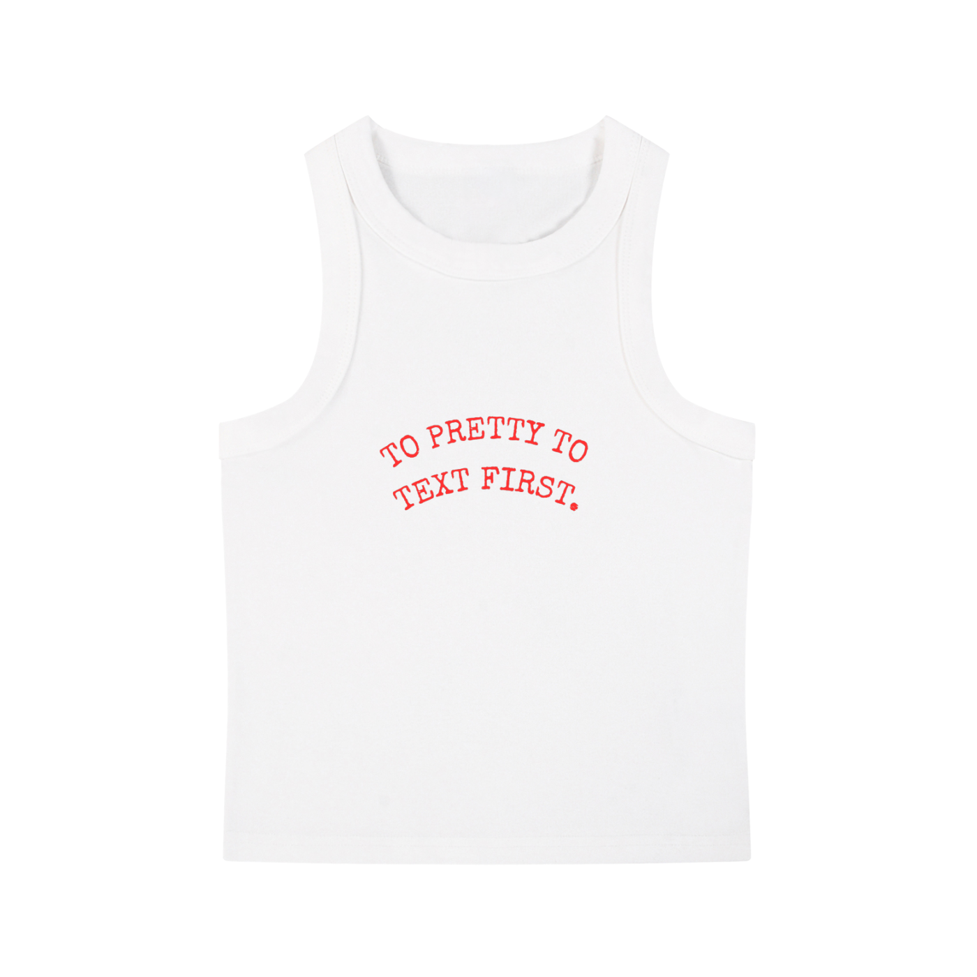 TO PRETTY TO TEXT FIRST