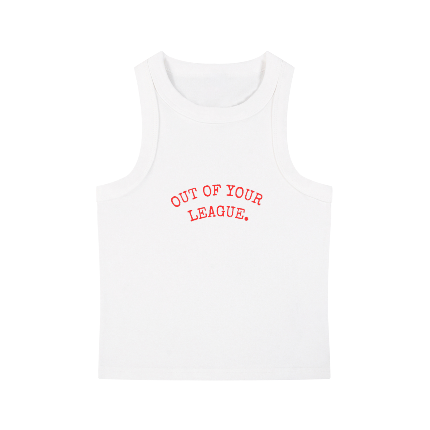 OUT OF YOUR LEAGUE