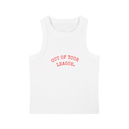 OUT OF YOUR LEAGUE