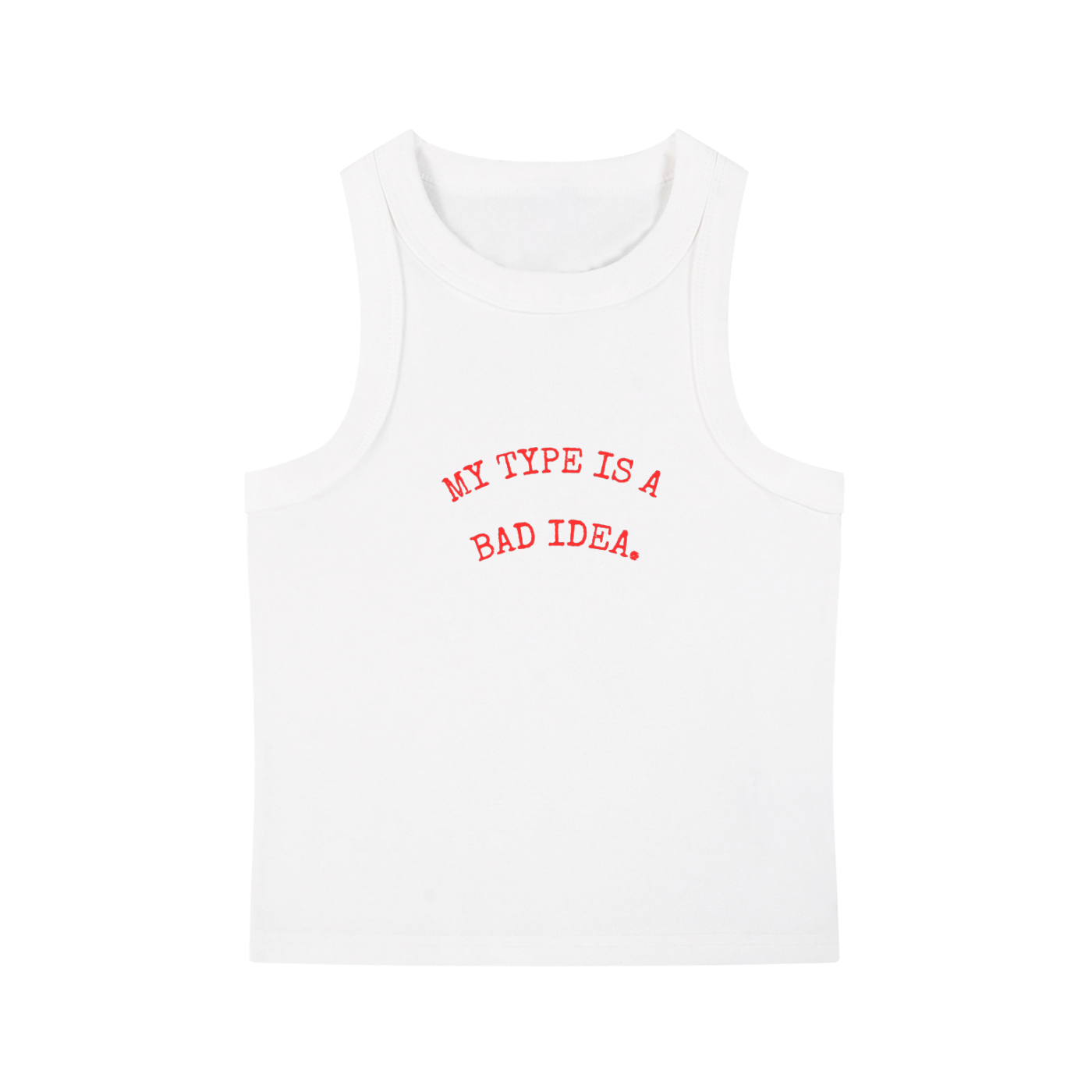 MY TYPE IS A BAD IDEA