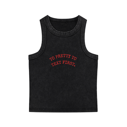 TO PRETTY TO TEXT FIRST